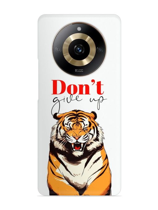 Don'T Give Up Tiger Art Snap Case for Realme Narzo 60 (5G)