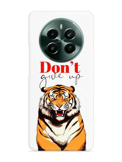 Don'T Give Up Tiger Art Snap Case for Realme Narzo 70 (5G)