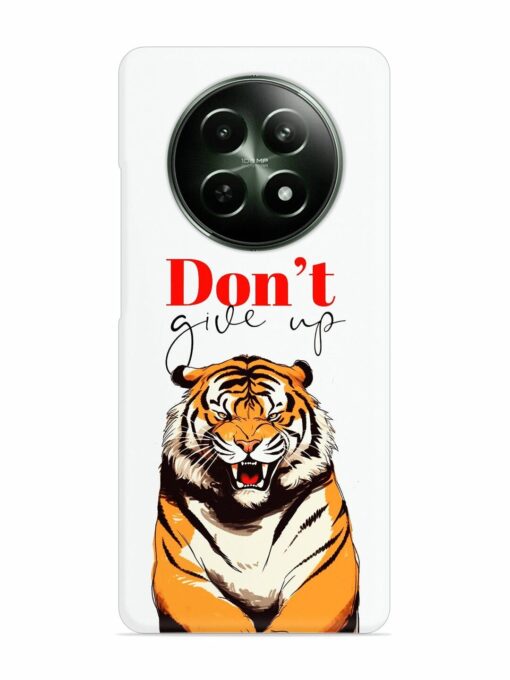 Don'T Give Up Tiger Art Snap Case for Realme Narzo 70X (5G)