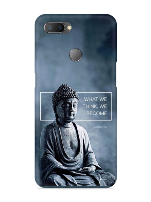 What We Think We Become Snap Case for Realme U1