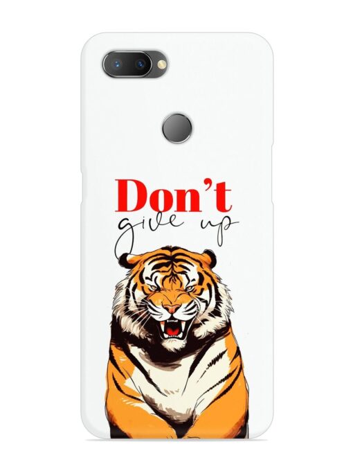 Don'T Give Up Tiger Art Snap Case for Realme U1