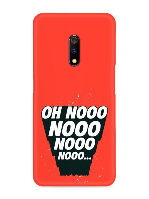 Oh Nooo Snap Case for Realme X Zapvi