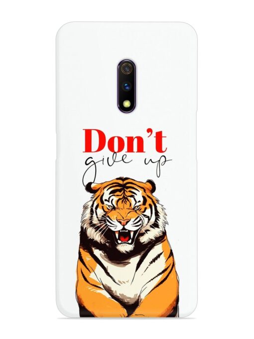 Don'T Give Up Tiger Art Snap Case for Realme X