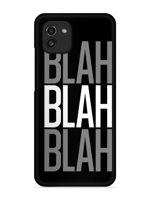 Blah Blah Blah Wallpaper Snap Case for Samsung Galaxy A03