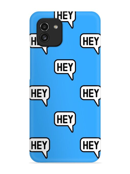 Hey Text Message Snap Case for Samsung Galaxy A03 Zapvi