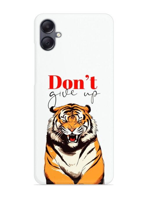 Don'T Give Up Tiger Art Snap Case for Samsung Galaxy A05 Zapvi