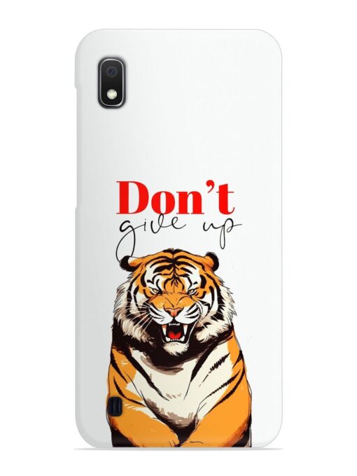 Don'T Give Up Tiger Art Snap Case for Samsung Galaxy A10 Zapvi