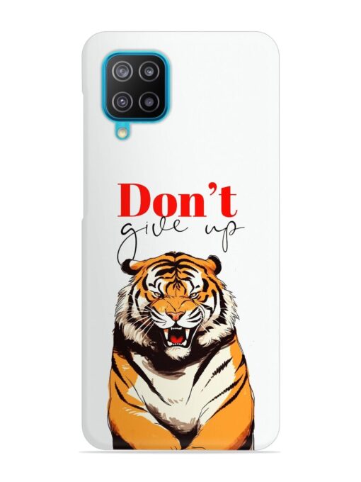 Don'T Give Up Tiger Art Snap Case for Samsung Galaxy A12 Zapvi