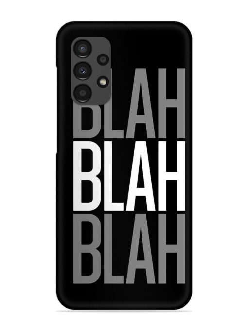 Blah Blah Blah Wallpaper Snap Case for Samsung Galaxy A13