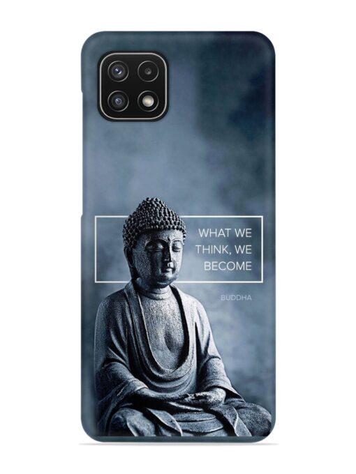 What We Think We Become Snap Case for Samsung Galaxy A22 (5G) Zapvi