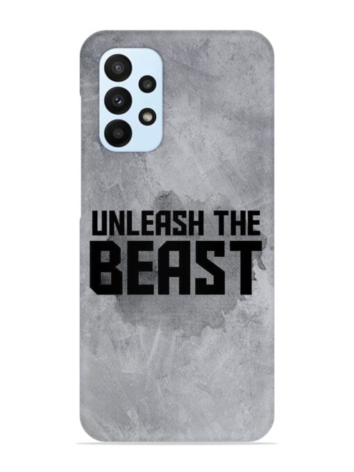 Unleash The Beast Snap Case for Samsung Galaxy A23