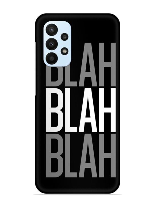 Blah Blah Blah Wallpaper Snap Case for Samsung Galaxy A23