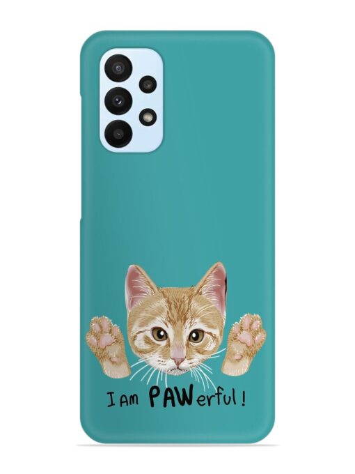 Typography Slogan Cat Snap Case for Samsung Galaxy A23