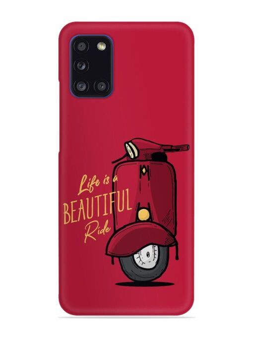 Life Is Beautiful Rides Snap Case for Samsung Galaxy A31 Zapvi