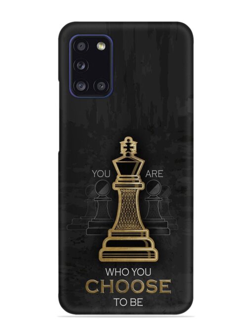 You Are Who Choose To Be Snap Case for Samsung Galaxy A31 Zapvi