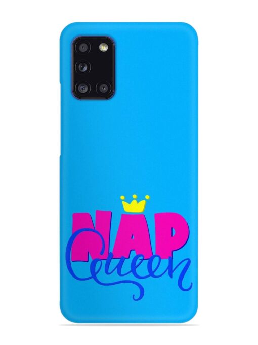 Nap Queen Quote Snap Case for Samsung Galaxy A31