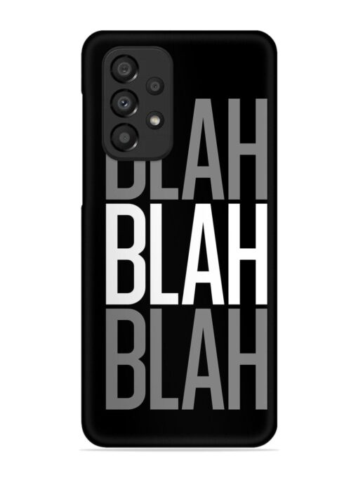 Blah Blah Blah Wallpaper Snap Case for Samsung Galaxy A33 (5G) Zapvi