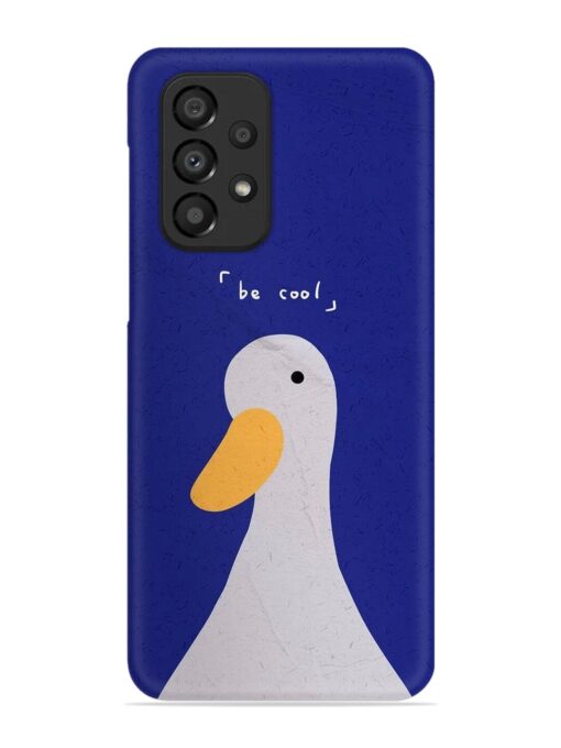 Be Cool Duck Snap Case for Samsung Galaxy A33 (5G) Zapvi