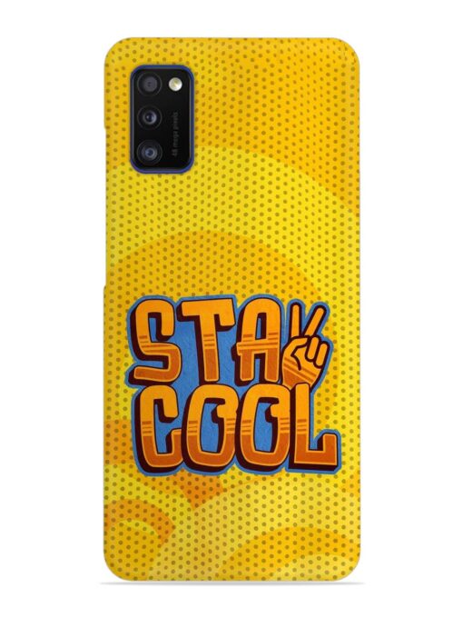 Stay Cool Snap Case for Samsung Galaxy A41 Zapvi