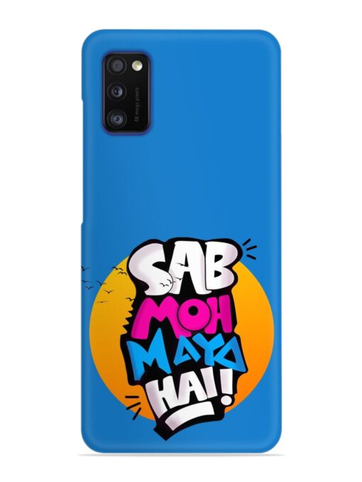 Sab Moh Moya Snap Case for Samsung Galaxy A41 Zapvi