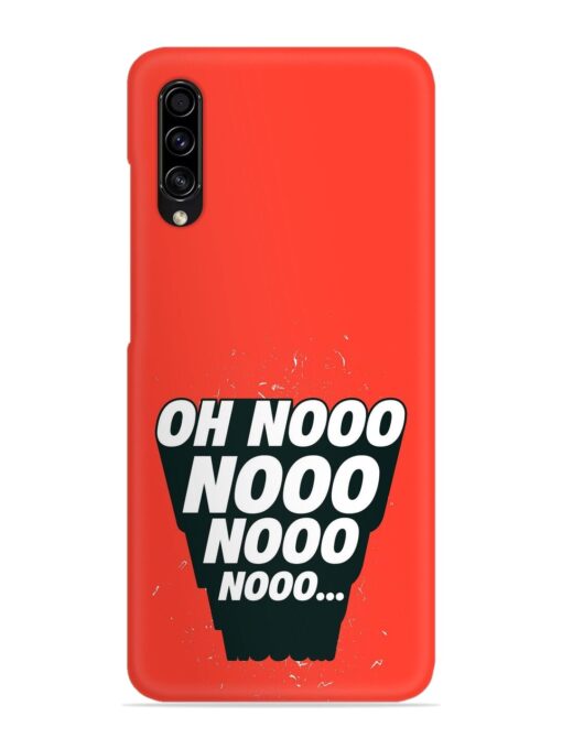 Oh Nooo Snap Case for Samsung Galaxy A50S