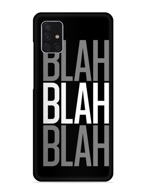 Blah Blah Blah Wallpaper Snap Case for Samsung Galaxy A51 Zapvi