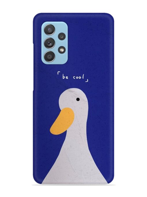 Be Cool Duck Snap Case for Samsung Galaxy A52 (5G)