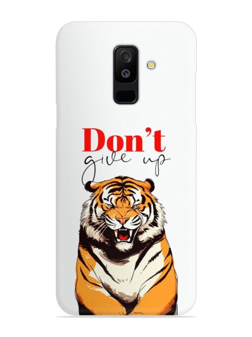 Don'T Give Up Tiger Art Snap Case for Samsung Galaxy A6 Plus Zapvi