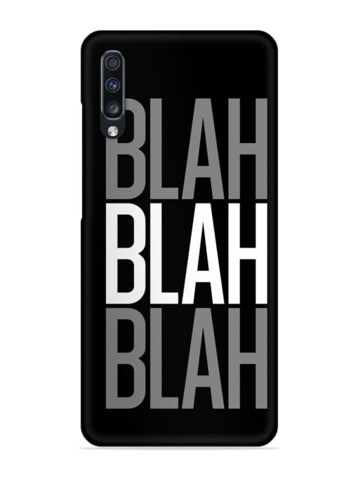 Blah Blah Blah Wallpaper Snap Case for Samsung Galaxy A70 Zapvi