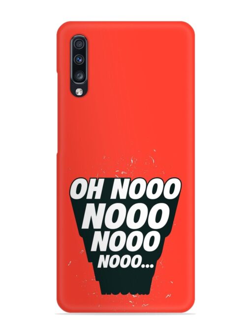 Oh Nooo Snap Case for Samsung Galaxy A70 Zapvi