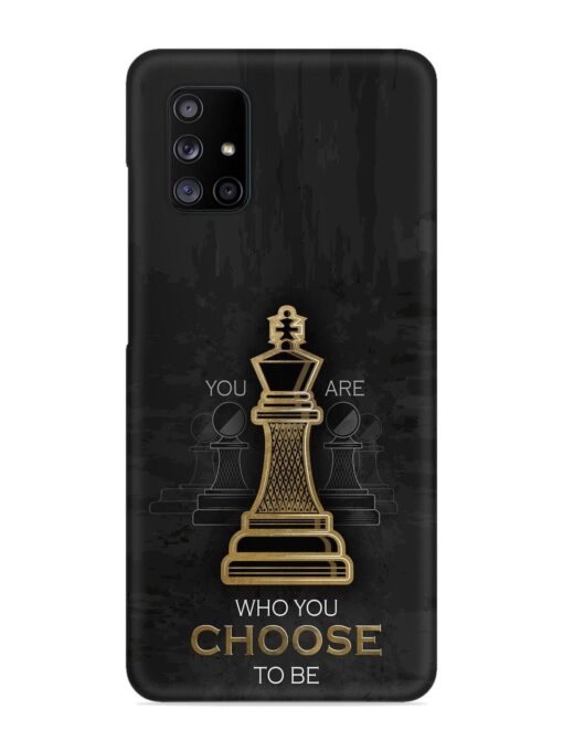 You Are Who Choose To Be Snap Case for Samsung Galaxy A71 Zapvi