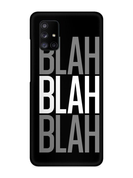 Blah Blah Blah Wallpaper Snap Case for Samsung Galaxy A71