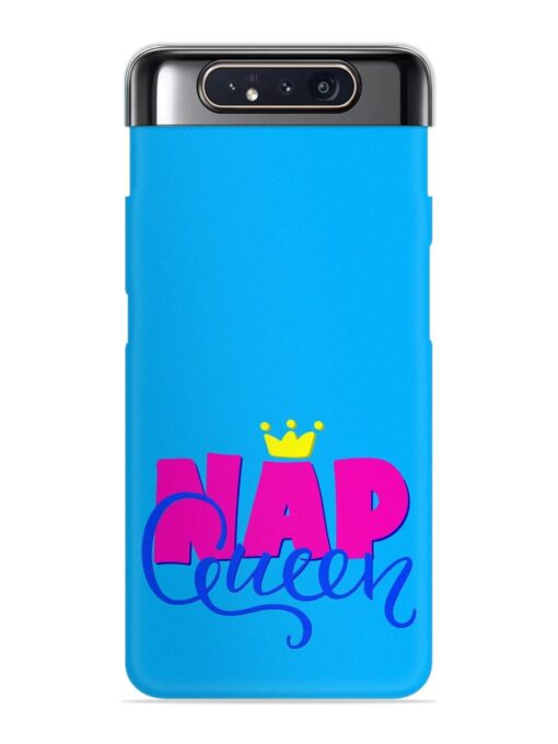 Nap Queen Quote Snap Case for Samsung Galaxy A80