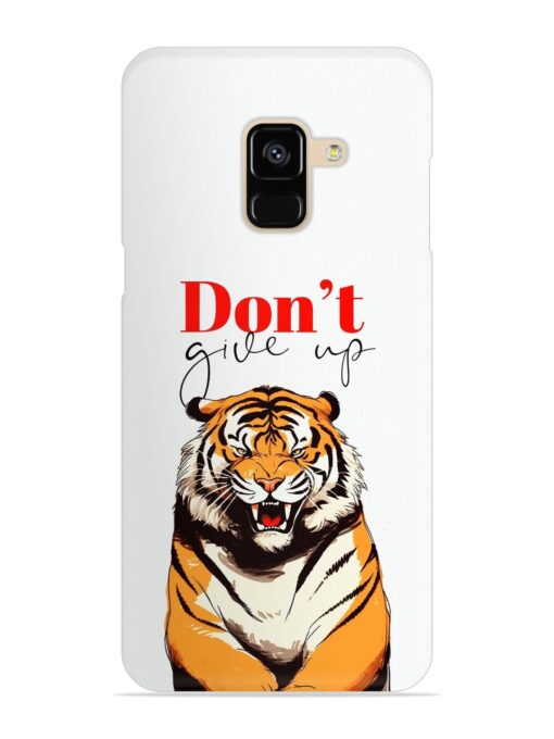 Don'T Give Up Tiger Art Snap Case for Samsung Galaxy A8 (2018)