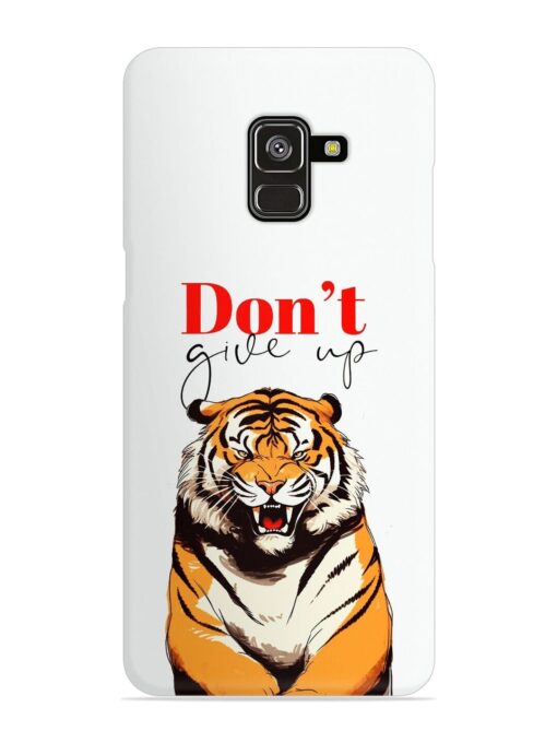 Don'T Give Up Tiger Art Snap Case for Samsung Galaxy A8 Plus