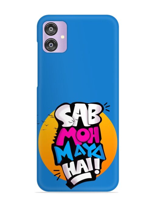 Sab Moh Moya Snap Case for Samsung Galaxy F04 Zapvi