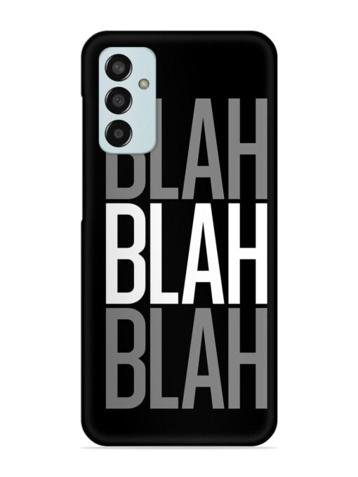 Blah Blah Blah Wallpaper Snap Case for Samsung Galaxy F13