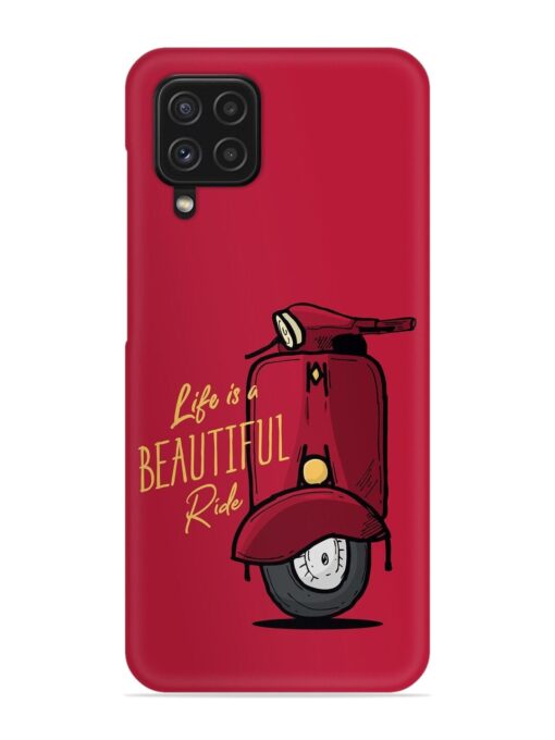 Life Is Beautiful Rides Snap Case for Samsung Galaxy F22 Zapvi