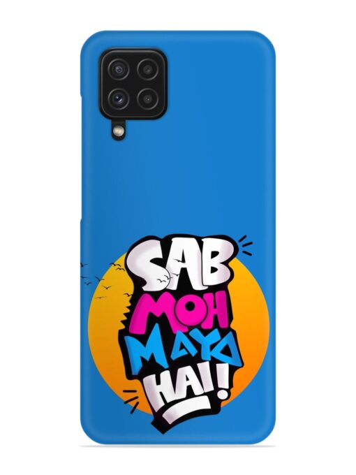 Sab Moh Moya Snap Case for Samsung Galaxy F22