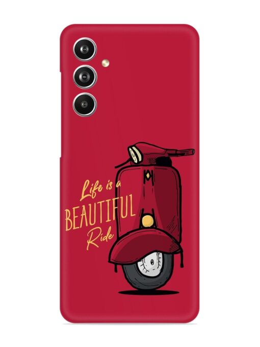 Life Is Beautiful Rides Snap Case for Samsung Galaxy F54 (5G) Zapvi