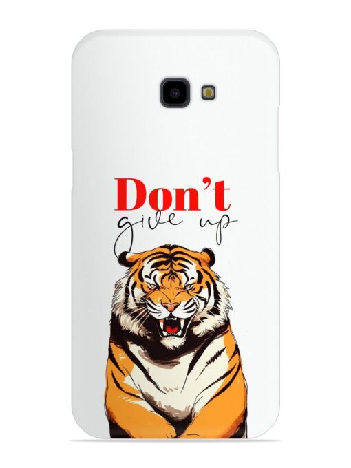 Don'T Give Up Tiger Art Snap Case for Samsung Galaxy J4 Plus Zapvi