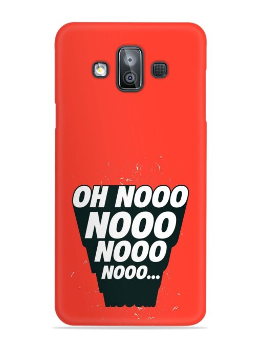 Oh Nooo Snap Case for Samsung Galaxy J7 Duo