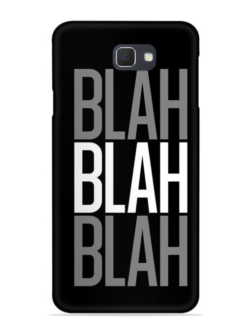 Blah Blah Blah Wallpaper Snap Case for Samsung Galaxy J7 Prime