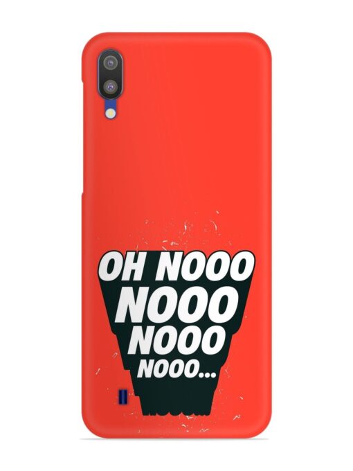 Oh Nooo Snap Case for Samsung Galaxy M10