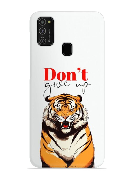 Don'T Give Up Tiger Art Snap Case for Samsung Galaxy M21 (4G)