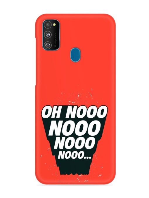 Oh Nooo Snap Case for Samsung Galaxy M30S Zapvi