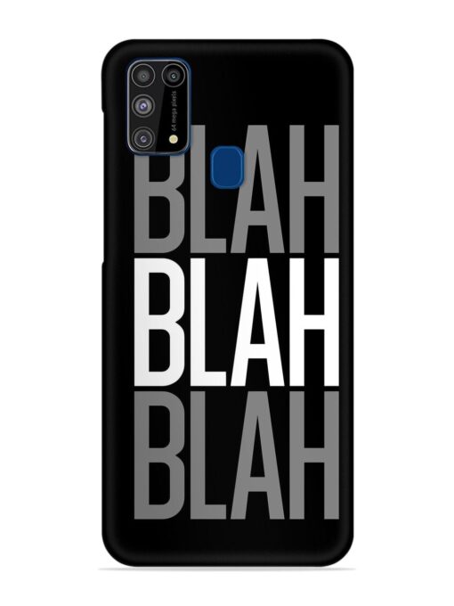 Blah Blah Blah Wallpaper Snap Case for Samsung Galaxy M31