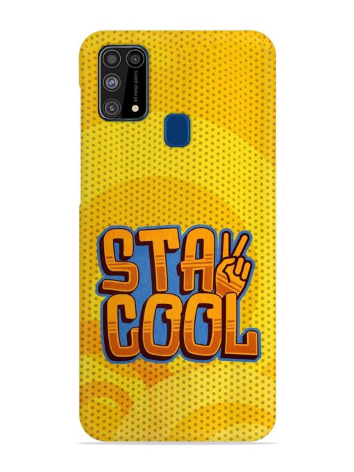 Stay Cool Snap Case for Samsung Galaxy M31 Zapvi