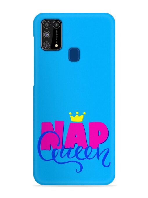 Nap Queen Quote Snap Case for Samsung Galaxy M31 Prime