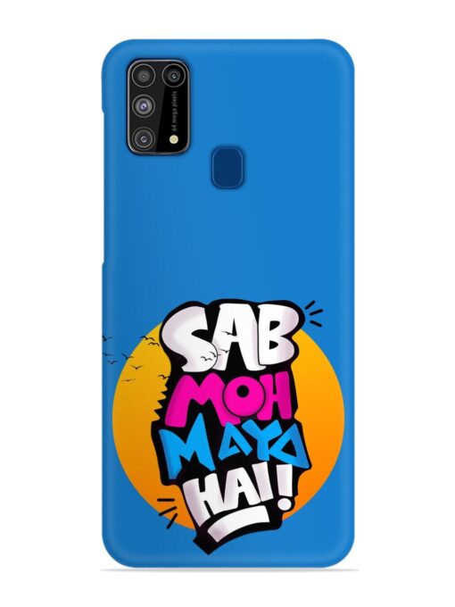 Sab Moh Moya Snap Case for Samsung Galaxy M31 Prime